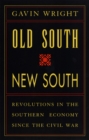 Old South, New South : Revolutions in the Southern Economy since the Civil War - Book