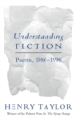 Understanding Fiction : Poems, 1986-1996 - Book