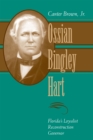 Ossian Bingley Hart, Florida's Loyalist Reconstruction Governor - Book