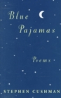 Blue Pajamas : Poems - Book