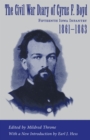 The Civil War Diary of Cyrus F. Boyd, Fifteenth Iowa Infantry, 1861-1863 - Book