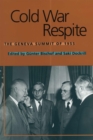 Cold War Respite : The Geneva Summit of 1955 - Book