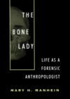 The Bone Lady : Life As a Forensic Anthropologist - Book