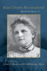Kate Chopin Reconsidered : Beyond the Bayou - Book