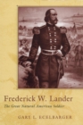 Frederick W. Lander : The Great Natural American Soldier - Book