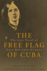 The Free Flag of Cuba : The Lost Novel of Lucy Holcombe Pickens - Book