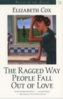 The Ragged Way People Fall Out of Love : A Novel - Book