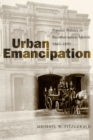 Urban Emancipation : Popular Politics in Reconstruction Mobile, 1860-1890 - Book