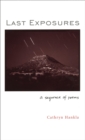 Last Exposures : A Sequence of Poems - Book
