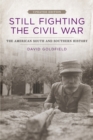 Still Fighting the Civil War : The American South and Southern History - Book