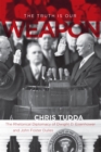 The Truth Is Our Weapon : The Rhetorical Diplomacy of Dwight D. Eisenhower and John Foster Dulles - Book
