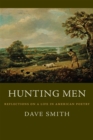 Hunting Men : Reflections on a Life in American Poetry - Book