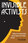 Invisible Activists : Women of the Louisiana NAACP and the Struggle for Civil Rights, 1915-1945 - Book