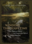 Winding through Time : The Forgotten History and Present-Day Peril of Bayou Manchac - Book