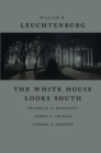The White House Looks South : Franklin D. Roosevelt, Harry S. Truman, Lyndon B. Johnson - Book