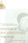 Soldier of Southwestern Virginia : The Civil War Letters of Captain John Preston Sheffey - Book