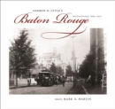 Andrew D. Lytle's Baton Rouge : Photographs, 1863-1910 - Book