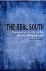 The Real South : Southern Narrative in the Age of Cultural Reproduction - Book