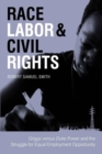 Race, Labor, and Civil Rights : Griggs versus Duke Power and the Struggle for Equal Employment Opportunity - Book