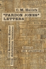 C. M. Haile's ""Pardon Jones"" Letters : Old Southwest Humor from Antebellum Louisiana - Book