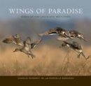 Wings of Paradise : Birds of the Louisiana Wetlands - Book
