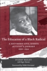 The Education of a Black Radical : A Southern Civil Rights Activist's Journey, 1959-1964 - Book
