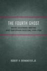 The Fourth Ghost : White Southern Writers and European Fascism, 1930-1950 - Jr. Robert H. Brinkmeyer