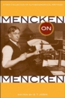 Mencken on Mencken : A New Collection of Autobiographical Writings - Book