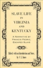 Slave Life in Virginia and Kentucky : A Narrative by Francis Fedric, Escaped Slave - Book