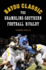 Bayou Classic : The Grambling-Southern Football Rivalry - Book