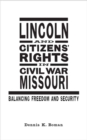 Lincoln and Citizens' Rights in Civil War Missouri : Balancing Freedom and Security - eBook