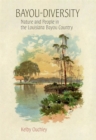 Bayou-Diversity : Nature and People in the Louisiana Bayou Country - eBook