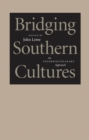 Bridging Southern Cultures : An Interdisciplinary Approach - eBook