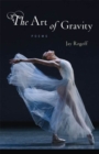 The Art of Gravity : Poems - Book