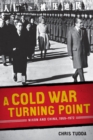 A Cold War Turning Point : Nixon and China, 1969-1972 - eBook