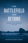 The Battlefield and Beyond : Essays on the American Civil War - eBook