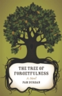 The Tree of Forgetfulness : A Novel - Book