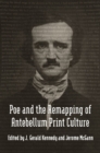 Poe and the Remapping of Antebellum Print Culture - Book