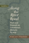 Along the River Road : Past and Present on Louisiana's Historic Byway - Book