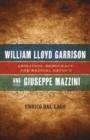 William Lloyd Garrison and Giuseppe Mazzini : Abolition, Democracy, and Radical Reform - Book