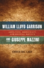 William Lloyd Garrison and Giuseppe Mazzini : Abolition, Democracy, and Radical Reform - eBook