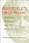 Aristotle's "Best Regime" : Kingship, Democracy, and the Rule of Law - eBook