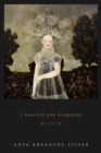 I Watched You Disappear : Poems - eBook