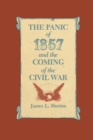 The Panic of 1857 and the Coming of the Civil War - James L. Huston