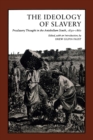 The Ideology of Slavery : Proslavery Thought in the Antebellum South, 1830--1860 - Drew Gilpin Faust