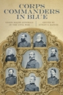 Corps Commanders in Blue : Union Major Generals in the Civil War - Book