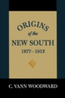 Origins of the New South, 1877--1913 : A History of the South - eBook