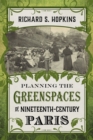 Planning the Greenspaces of Nineteenth-Century Paris - eBook