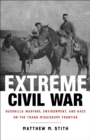 Extreme Civil War : Guerrilla Warfare, Environment, and Race on the Trans-Mississippi Frontier - eBook