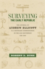 Surveying the Early Republic : The Journal of Andrew Ellicott, U.S. Boundary Commissioner in the Old Southwest, 1796-1800 - eBook